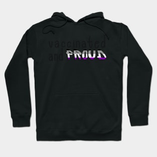 Vaccinated and Proud (Asexual Pride Flag) Hoodie